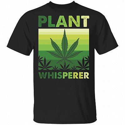 Plant Whisperer T-Shirt - Weed Lover Shirt, Black, Unisex T-Shirt