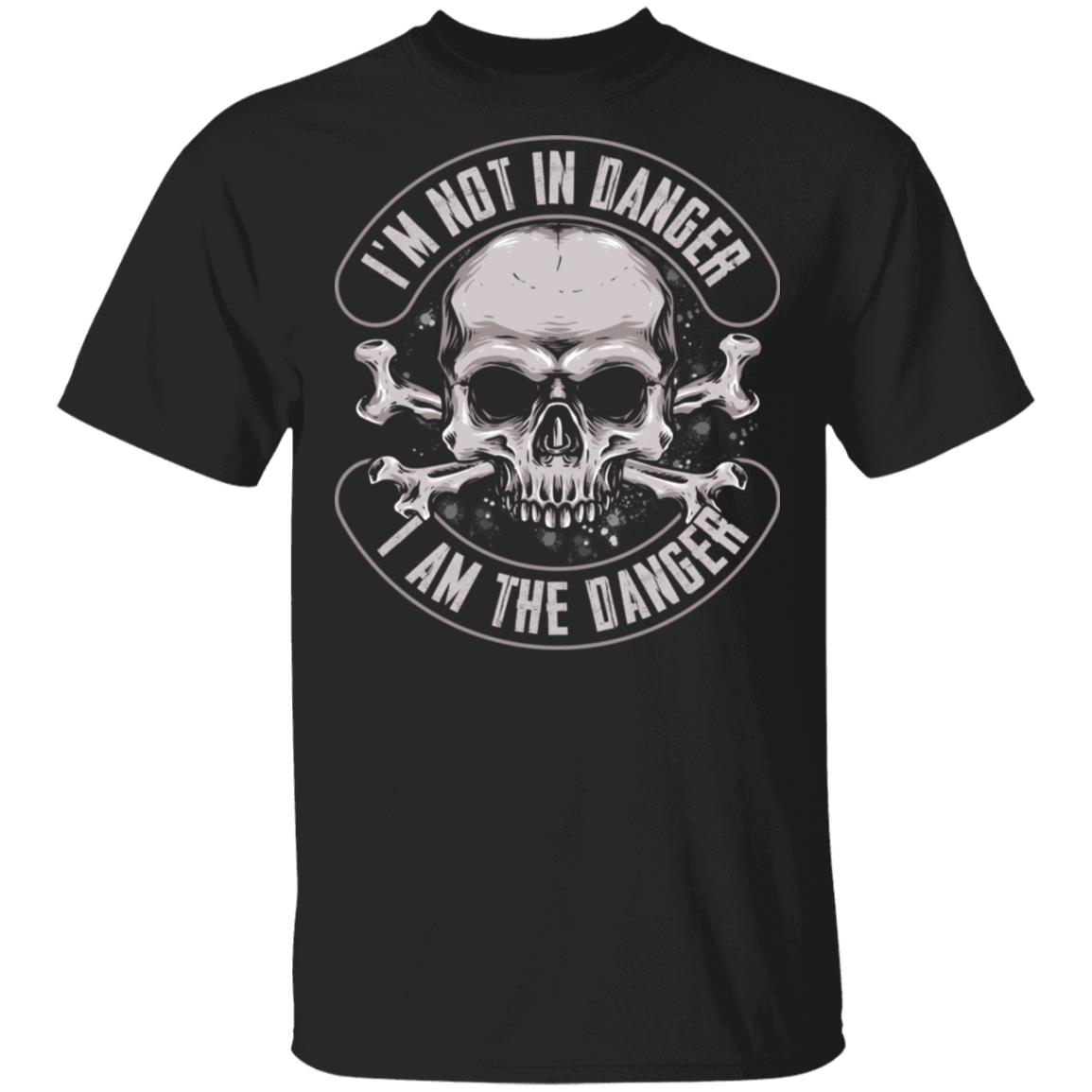 I'm Not In Danger I Am The Danger T-Shirt - Skull Shirt, Black, Unisex T-Shirt