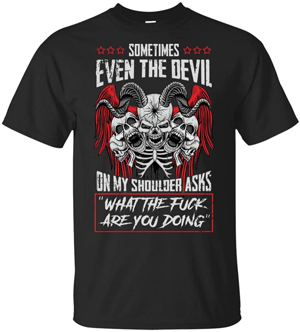 Sometimes Even The Devil On My Shoulder Asks What The Fu-ck are You Doing T-Shirt, Unisex T-Shirt, Black