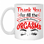 Thanks for All the Orgasms Peak Eye Ceramic Coffee Mug - Beer Stein -Water Bottle - Color Changing Mug, White, 11 oz. White Mug