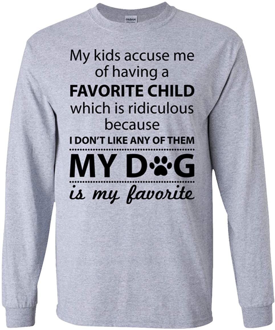 My Kids Accuse Me Of Having A Favorite Child Ridiculous My Dog My Favorite Hoodie – Sweatshirt – Long Sleeve,Long Sleeve,Sport Grey