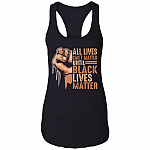 All Lives Can't Matter Until Black Lives Matter Black History Cotton Tank Top Tee – Ladies Racerback Tank, Black, Ladies Racerback Tank