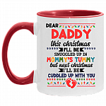 Dear Daddy This Christmas I'll Be Snuggled Up In Mommy's Tummy Ceramic Accent Coffee Mug, White/Red, 11 oz. Accent Mug