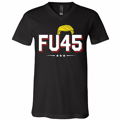 FU45 Fck Trump T-Shirt - V-Neck Shirt - Anti-Trump Resist Protest Gift T-Shirt, Black, V-Neck T-Shirt
