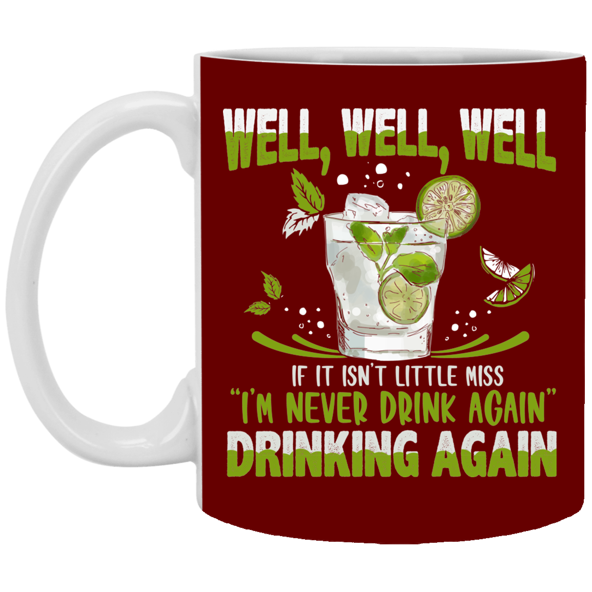 Well Well Well If It Isn't Little Miss I'm Never Drink Again Drinking Again Drinking Cocktail Mug Beer Stein, Maroon, 11 oz. White Mug Well Well Well If It Isn't Little Miss I'm Never Drink Again Drinking Again Drinking Cocktail Mug Beer Stein, Maroon, 11 oz. White Mug