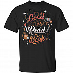 It's A Good Day To Read A Book T-Shirt - Book Lover Shirt, Black, Unisex T-Shirt It's A Good Day To Read A Book T-Shirt - Book Lover Shirt, Black, Unisex T-Shirt
