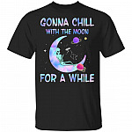Gonna Chill With The Moon T-Shirt - Funny Chill Shirt, Black, Unisex T-Shirt Gonna Chill With The Moon T-Shirt - Funny Chill Shirt, Black, Unisex T-Shirt