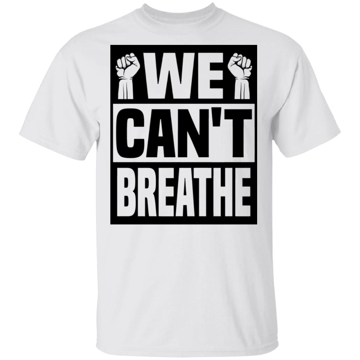 We Can't Breathe T-Shirt - Black Lives Matter Shirt, White, Unisex T-Shirt