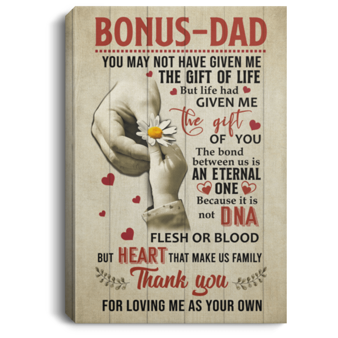 Bonus Dad You May Not Have Given Me the Gift of Life Gallery Wrapped Framed Canvas Prints - Unframed Poster - Home Decor, White, 0.75'' Framed Canvas