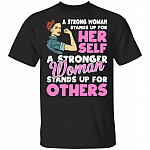 A Stronger Woman Stands Up for Others T-Shirt - Feminism Shirt, Black, Unisex T-Shirt