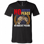 No Justice No Peace No Racist Police T-Shirt - V Neck, Black, V-Neck T-Shirt