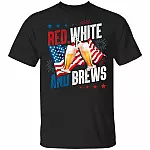 Red White And Brews T-Shirt - Funny Independence Day Shirt, Black, Unisex T-Shirt Red White And Brews T-Shirt - Funny Independence Day Shirt, Black, Unisex T-Shirt