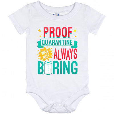 Proof Quarantined Wasn't Always Boring Gift For New Baby Baby Onesie - Baby Infant Bodysuit, White, Baby Onesie - 12 Month