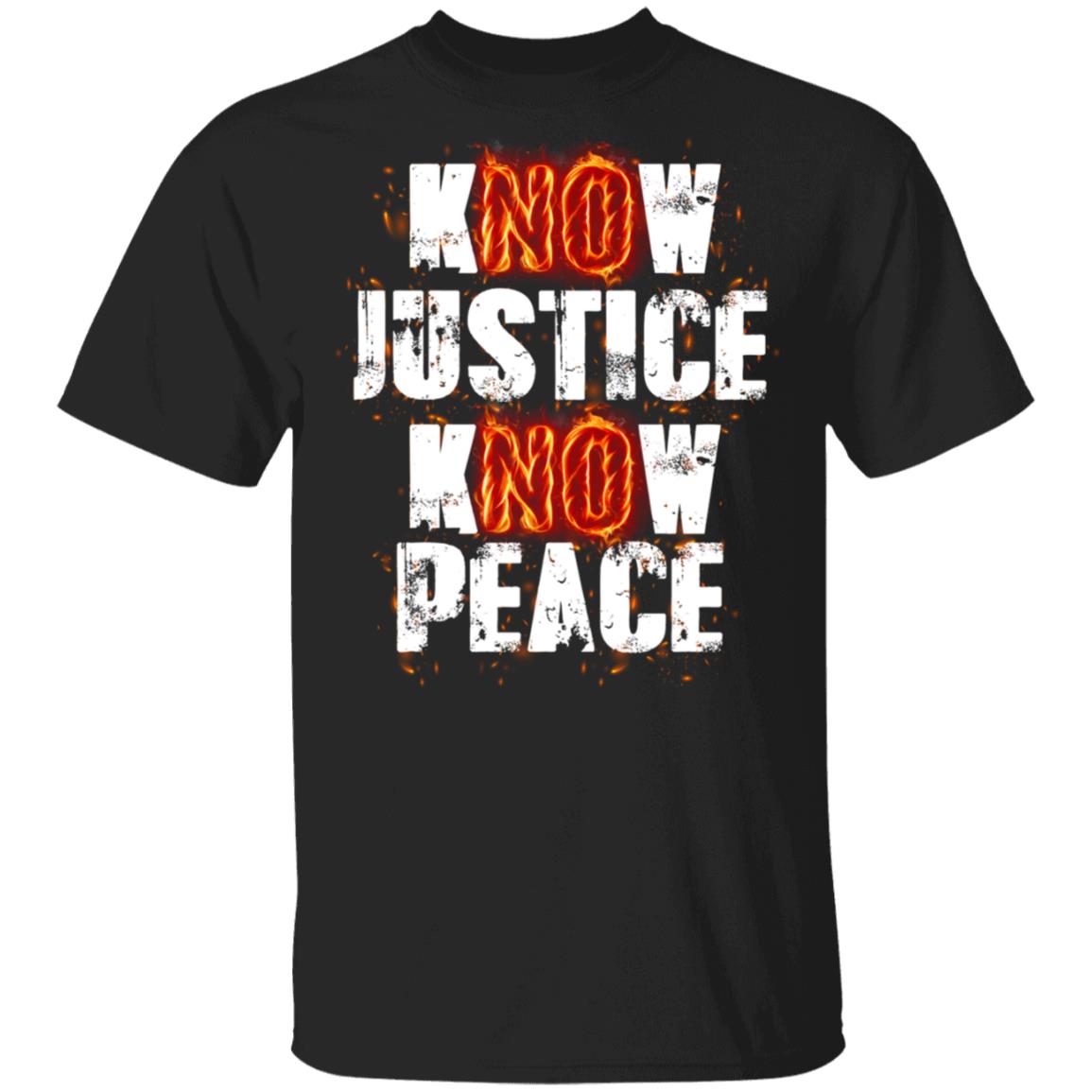 Know Justice Know Peace No Justice No Peace T-Shirt - Protest 2020 Black History Black Lives Matter Shirt, Black, Unisex T-Shirt Know Justice Know Peace No Justice No Peace T-Shirt - Protest 2020 Black History Black Lives Matter Shirt, Black, Unisex T-Shirt