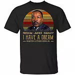 I Have A Dream Freedom Justice Equality Martin Luther King Jr T-shirt, Black, Unisex T-Shirt I Have A Dream Freedom Justice Equality Martin Luther King Jr T-shirt, Black, Unisex T-Shirt