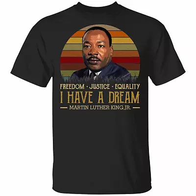I Have A Dream Freedom Justice Equality Martin Luther King Jr T-shirt, Black, Unisex T-Shirt