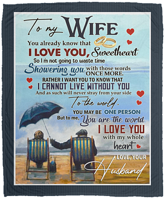 To My Wife You Already Know That I Love You Fleece Blanket - Premium Sherpa Blanket - Woven Blanket, White, Cozy Plush Fleece Blanket - 50x60