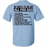 10 Ways to Be An All Pro Dad Plain Front - Print On Back T-Shirt - Funny Dad Shirt, Light Blue, Unisex T-Shirt 10 Ways to Be An All Pro Dad Plain Front - Print On Back T-Shirt - Funny Dad Shirt, Light Blue, Unisex T-Shirt