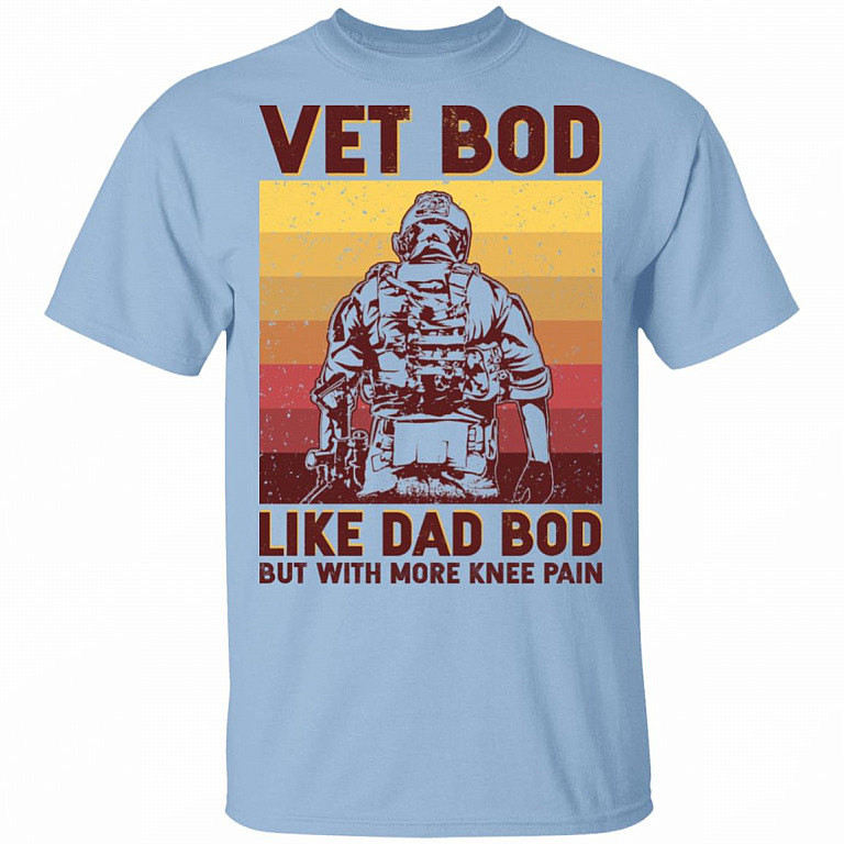 Vet Bod Shirt | Vet Bod Like Dad Bod 