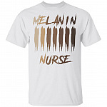 Melanin Nurse With Dark Skin Tone T-Shirt - Proud Black Nurse Shirt, White, Unisex T-Shirt