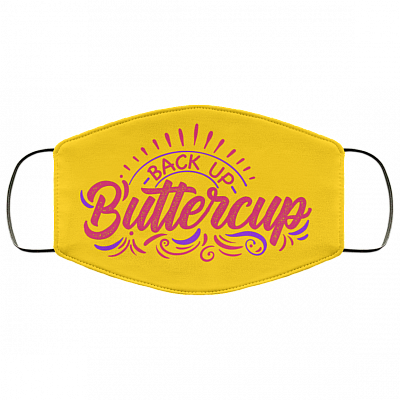 Back Up Buttercup - Funny Face Mask - Washable Reusable Custom – Printed Cloth Face Mask Cover, Athletic Gold, Cloth Face Mask