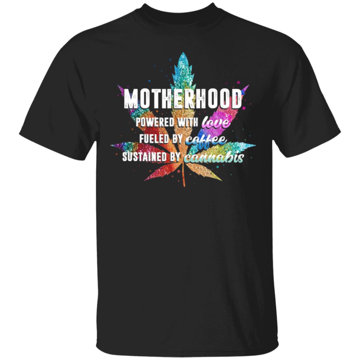 Motherhood T-Shirt - Funny Cannabis Mom Shirt, Black, Unisex T-Shirt Motherhood T-Shirt - Funny Cannabis Mom Shirt, Black, Unisex T-Shirt