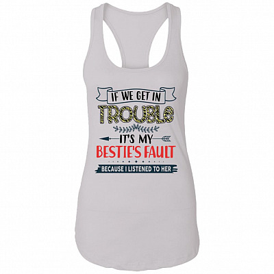 If We Get In Trouble It's My Bestie's Fault Because I Listened To Her Ladies Point Right Matching Tank Top - Ladies Racerback Tank, White, Ladies Racerback Tank