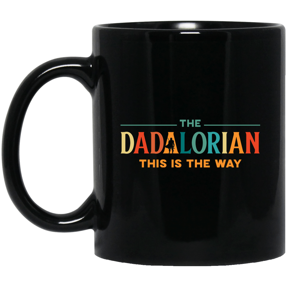 The Dadalorian This Is The Way Ceramic Coffee Mug – Beer Stein – Water Bottle, Black, 11 oz. Black Mug