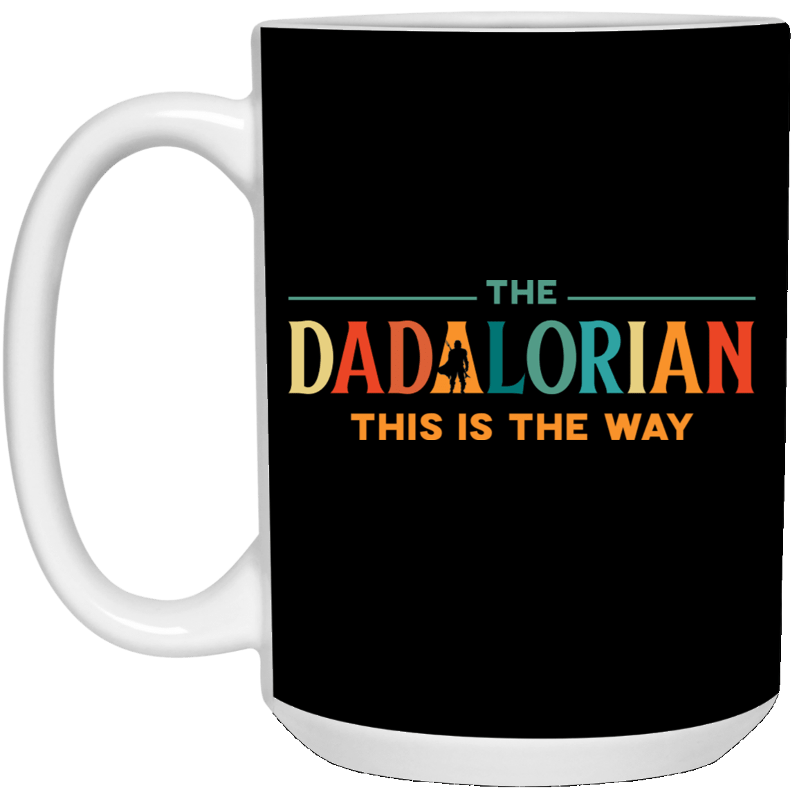 The Dadalorian This Is The Way Ceramic Coffee Mug – Beer Stein – Water Bottle, Black, 15 oz. White Mug