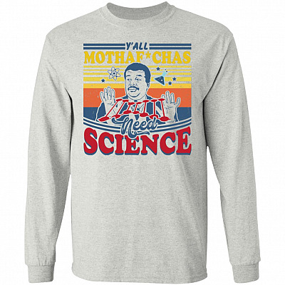 Y'all Mothafckas Need Science Saying Vintage Hoodie Sweatshirt - Funny Science Lover Gift For Geeks T-Shirt, Ash, Long Sleeve