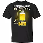 in Case Accident My Blood Type is Beer T-Shirt, Black, Unisex T-Shirt