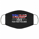 Trump 2020 Fuck Your Feelings Washable Reusable Custom – Printed Cloth Face Mask Cover, White, Cloth Face Mask