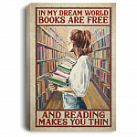 In My Dream World Books Are Free and Reading Makes You Thin Framed Canvas - Unframed Poster - Home Decor Wall Art, White, 0.75'' Framed Canvas