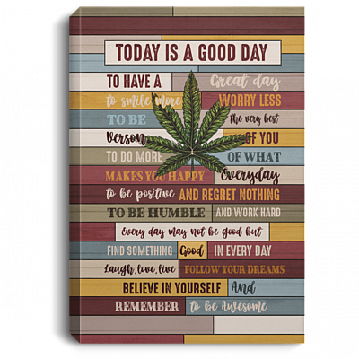 Today Is A Good Day To Have Great Day Weed Framed Canvas Prints - Unframed Poster - Home Decor Wall Art, White, 0.75'' Framed Canvas
