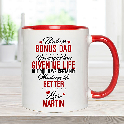 Alternative view of Personalized Badass Bonus Dad You May Not Have Given Me Life But Made My Life Better Ceramic Accent Mug