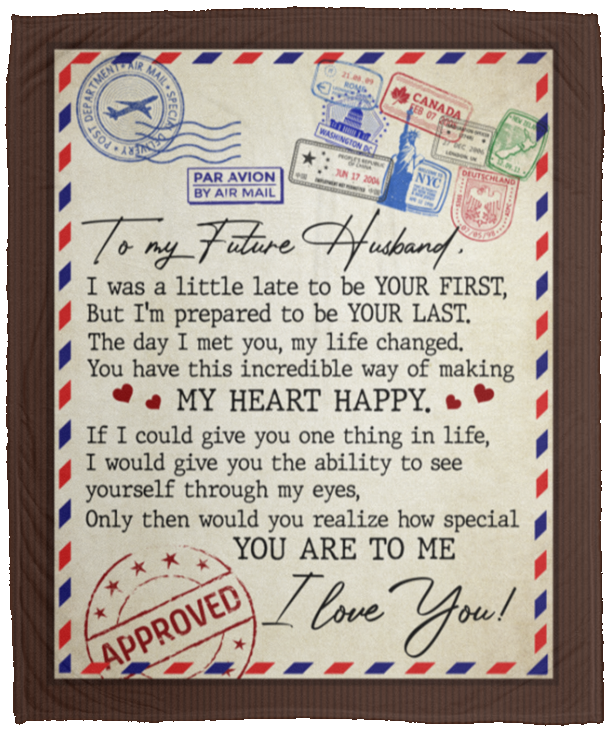 To My Future Husband I Was A Little Late To Be Your First Fleece Blanket - Premium Sherpa Blanket, White, Cozy Plush Fleece Blanket - 50x60