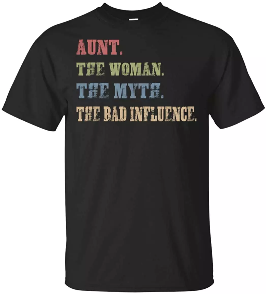 Aunt The Woman The Myth The Bad Influence T-Shirt - Auntie Aunt Niece Family Tee Shirt, Unisex T-Shirt, Black