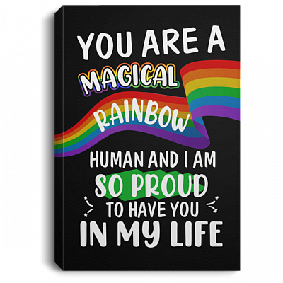 You Are A Magical Rainbow Human I Am So Proud To Have You In My Life Gallery Wrapped Framed Canvas Prints, White, 0.75'' Framed Canvas