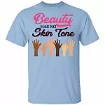 Women's Beauty Has No Skin Tone Melanin Slogan With The Hand Sign T-Shirt, Light Blue, Unisex T-Shirt