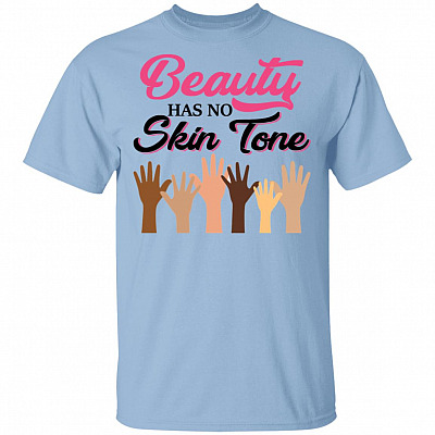 Women's Beauty Has No Skin Tone Melanin Slogan With The Hand Sign T-Shirt, Light Blue, Unisex T-Shirt