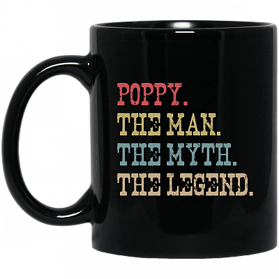 Poppy The Man The Myth The Legend Vintage Ceramic Coffee Mug Or Cup - Travel Mug - Beer Stein - Stainless Water Bottle, Black, 11 oz. Black Mug