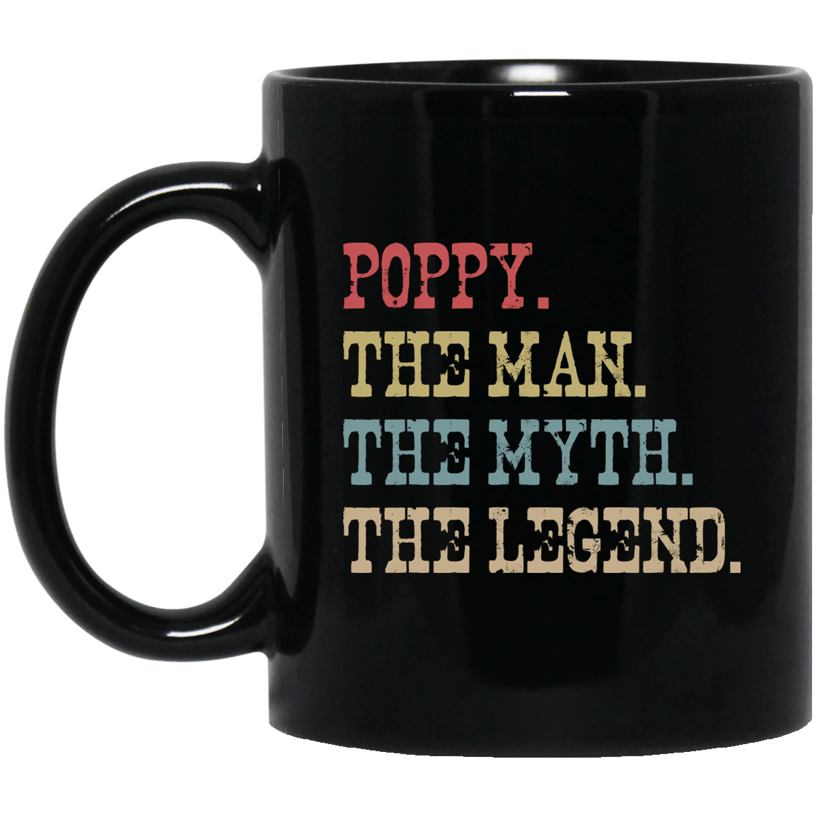 Poppy The Man The Myth The Legend Vintage Ceramic Coffee Mug Or Cup - Travel Mug - Beer Stein - Stainless Water Bottle, Black, 11 oz. Black Mug