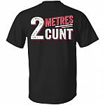 2 Metres Cunt Print On Back T-Shirt - Funny Distancing Shirt, Black, Unisex T-Shirt 2 Metres Cunt Print On Back T-Shirt - Funny Distancing Shirt, Black, Unisex T-Shirt