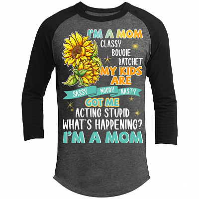 I'm A Mom Classy Bougie Ratchet My Kids Are Sassy Moody Nasty 3/4 Raglan Jersey Shirt – Baseball Tee, Dark Heather Grey/Black, Premium Sporty Raglan Jersey
