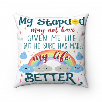Alternative view of My Step Dad May Not Have Given Me Life Make My Life Better Step Dad Gift Throw Pillow - Decorative Pillow