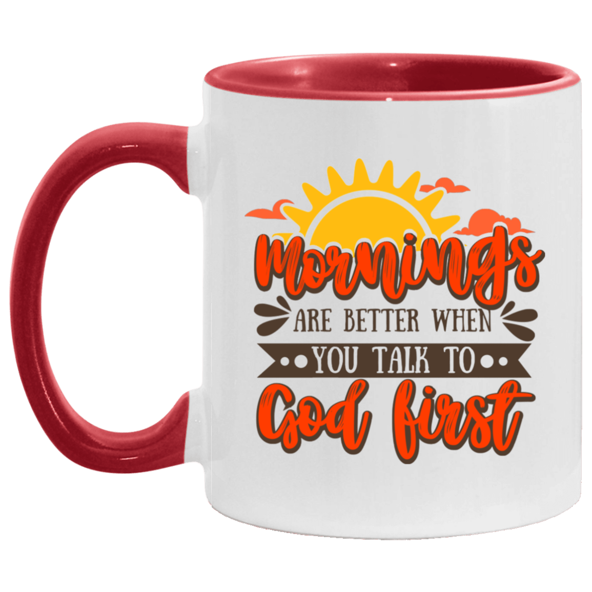 Mornings Are Better When You Talk to God First Accent Mug, White/Red, 11 oz. Accent Mug
