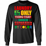 Laundry Only Thing Separated by Color Anti Racism Gift Hoodie - Sweatshirt, Black, Long Sleeve