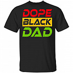 Dope Black Dad 420 Cannabis Father's Day Gift For Black Dad T-shirt, Black, Unisex T-Shirt