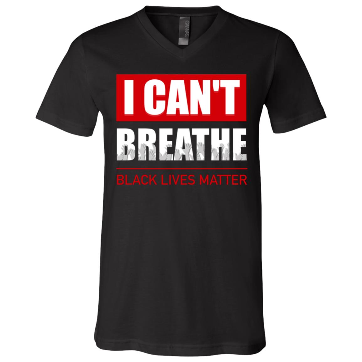 I Can't Breathe Black Lives Matter African American T-Shirt - V Neck, Black, V-Neck T-Shirt I Can't Breathe Black Lives Matter African American T-Shirt - V Neck, Black, V-Neck T-Shirt