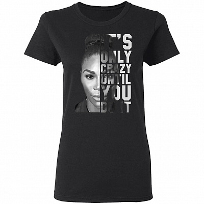 It is Only Crazy Until You Do It Feminism Empowerment Ladies T-Shirt - Premium Ladies Triblend Dolman Sleeve Shirt, Black, Ladies T-Shirt